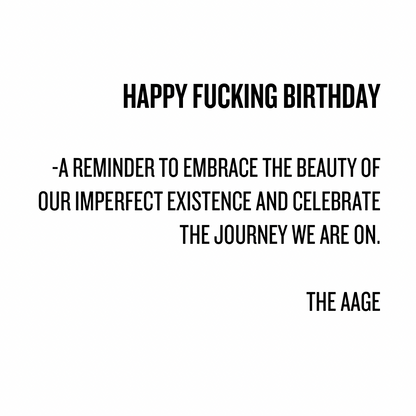 HAPPY FUCKING BIRTHDAY