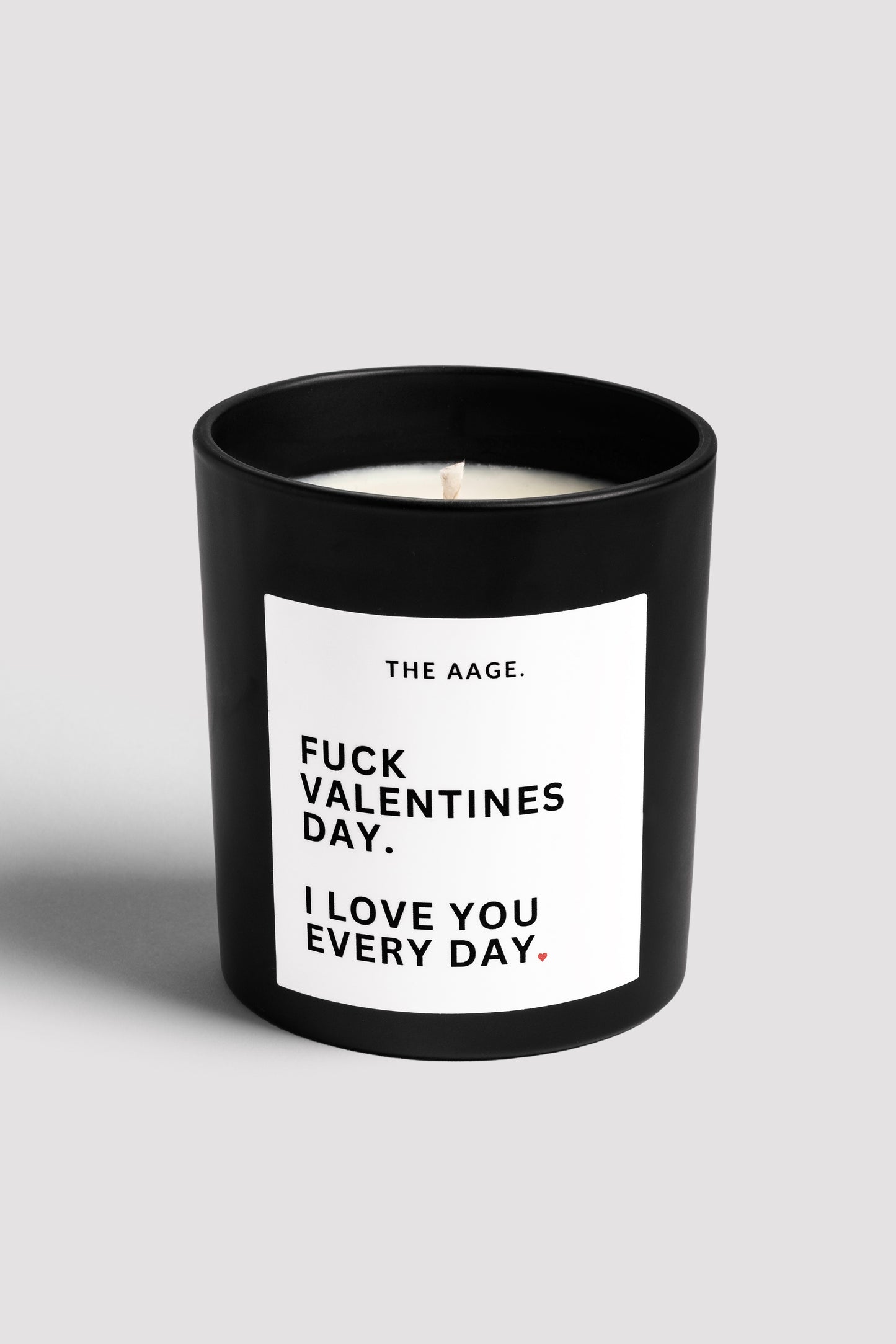 FUCK VALENTINES DAY. I LOVE YOU EVERYDAY.